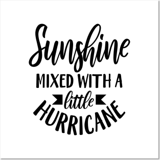 Sunshine Mixed With A Little Hurricane Posters and Art